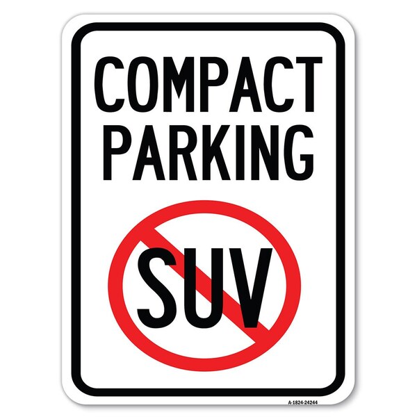 Signmission Compact Parking With No SUVHeavy-Gauge Aluminum Rust Proof Parking Sign, 18" x 24", A-1824-24244 A-1824-24244 - main